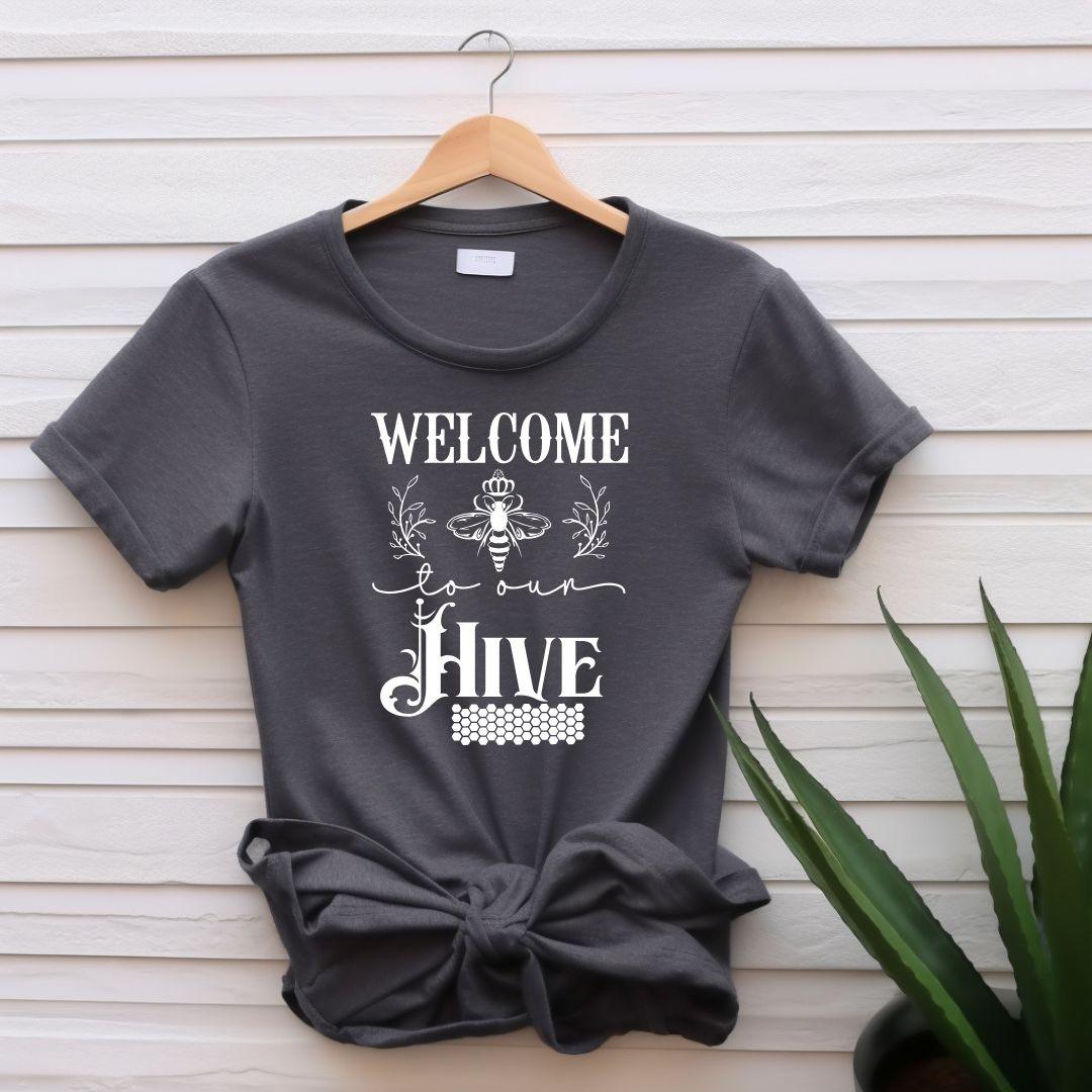 WELCOME TO OUR HIVE T-shirt - Beebloomify