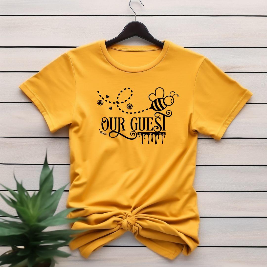 BEE OUR GUEST T-shirt - Beebloomify