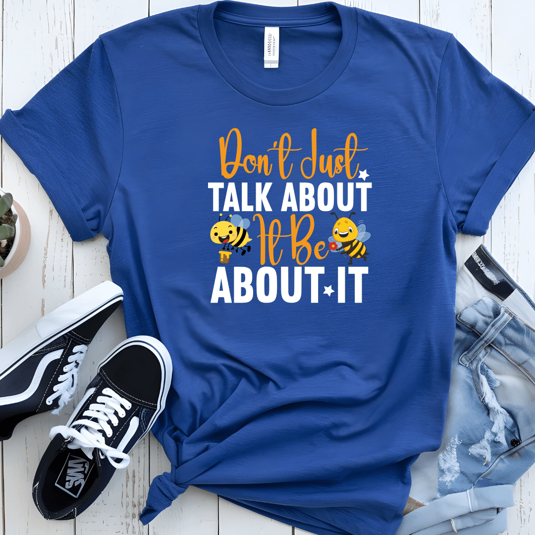 Don't Just Talk About It Be About It Unisex Jersey Tee - Beebloomify