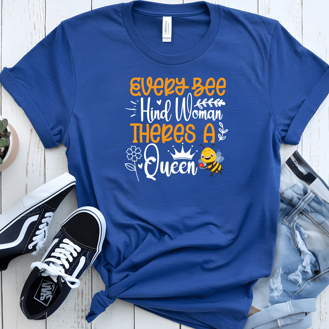 Every Bee Hind Woman Theres A Queen Unisex Jersey Tee - Beebloomify