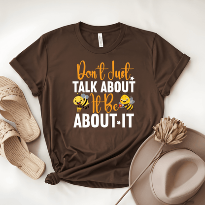 Don't Just Talk About It Be About It Unisex Jersey Tee - Beebloomify