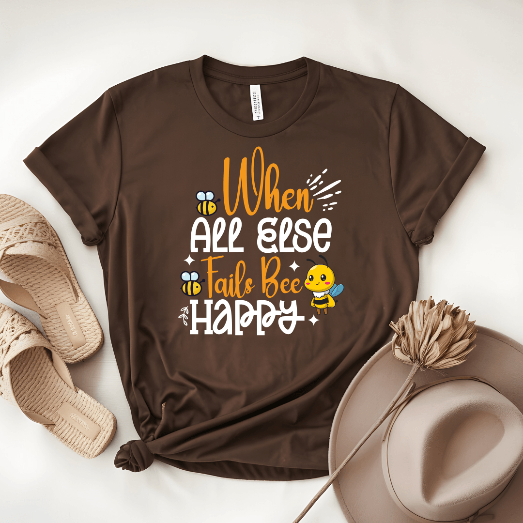 When All Else Fails Bee Happy Tee - Beebloomify