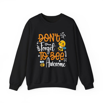 Don't Forget To Bee Awesome Sweatshirt - Beebloomify