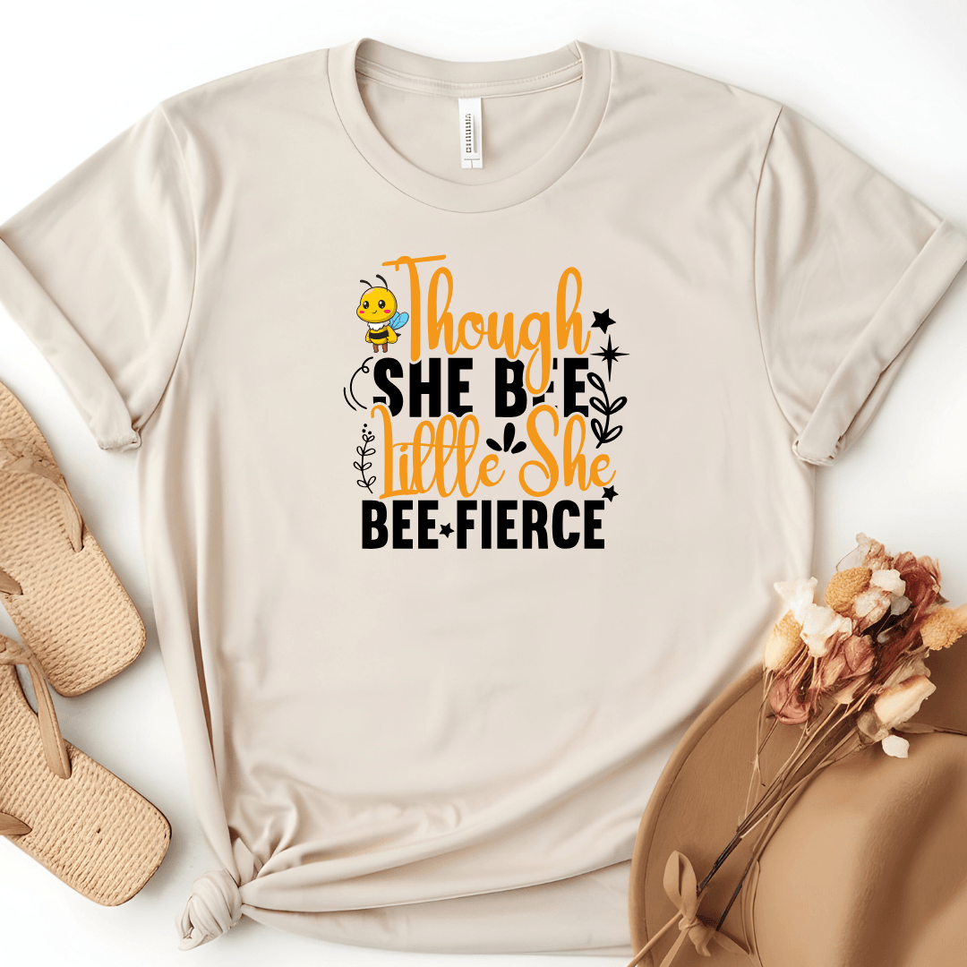 Though She Bee Little She Bee Fierce Tee - Beebloomify