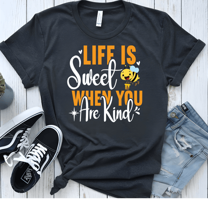 Life Is Sweet When You Are Kind Unisex Jersey Tee - Beebloomify