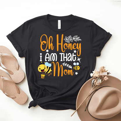 Oh Honey I Am That Mom Unisex Jersey Tee - Beebloomify