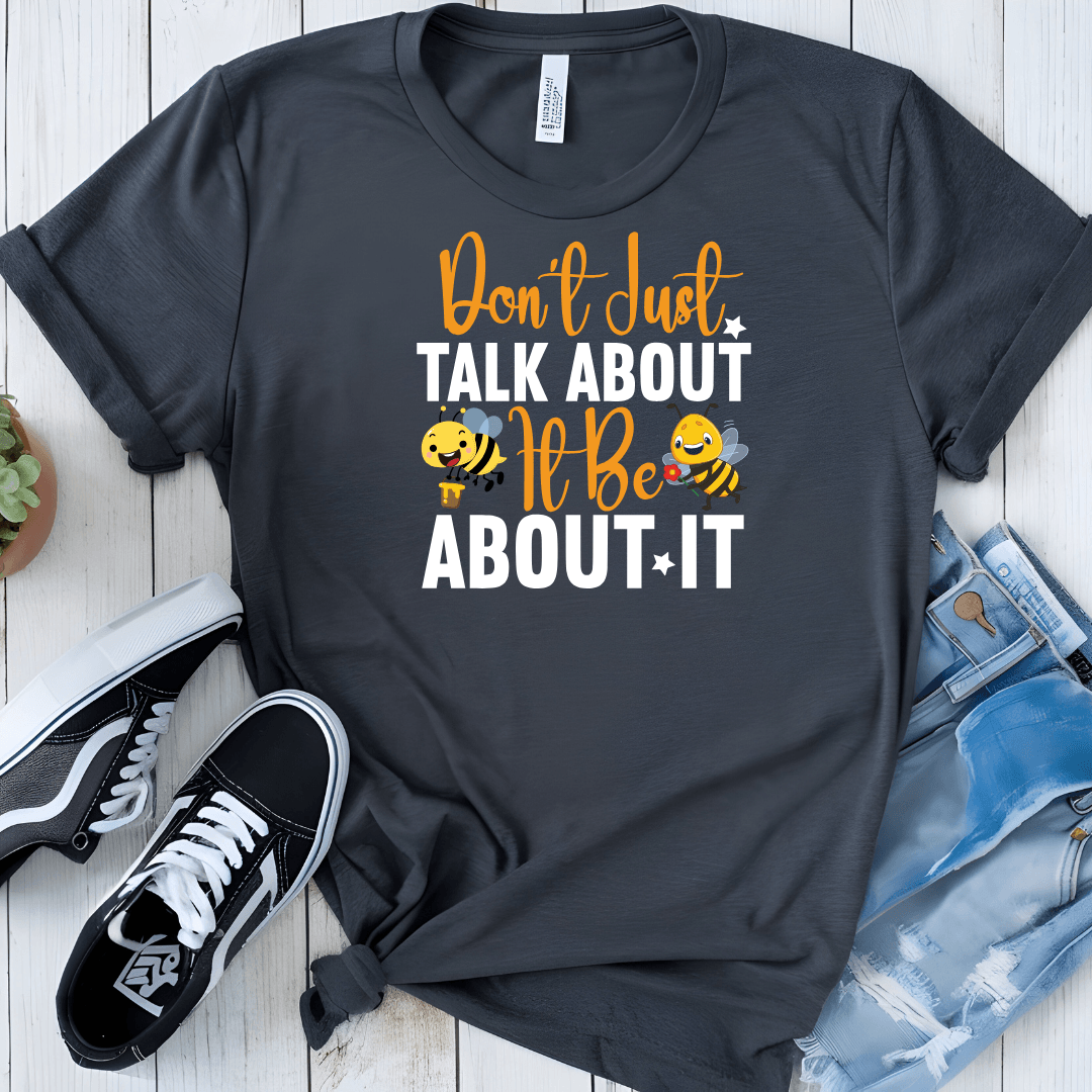 Don't Just Talk About It Be About It Unisex Jersey Tee - Beebloomify