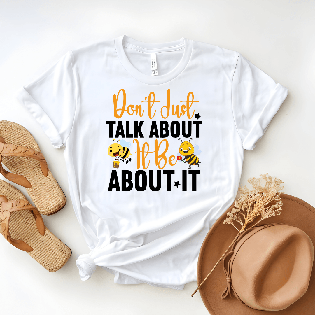 Don't Just Talk About It Be About It Unisex Jersey Tee - Beebloomify