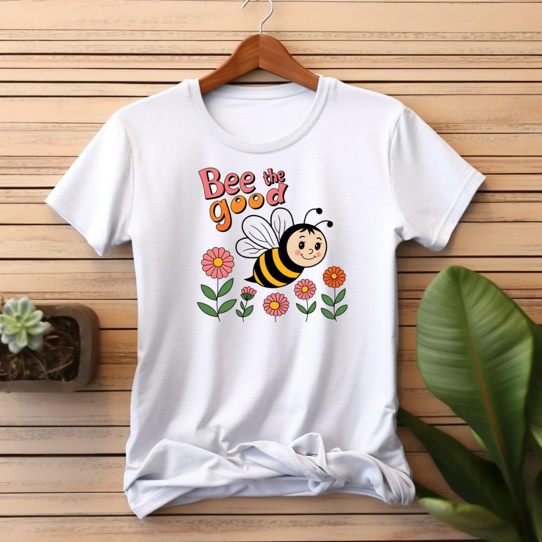 Bee the good T-shirt - Beebloomify