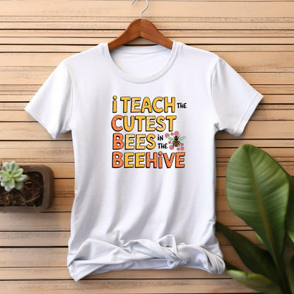 I Teach the Cutest Bees in the Beehive T-shirt - Beebloomify