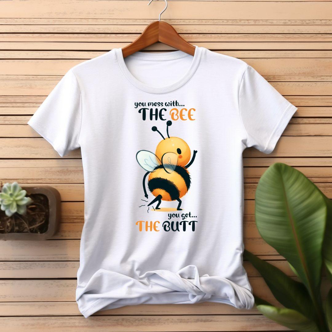 You Mess With The Bee You Get The Butt T-shirt - Beebloomify