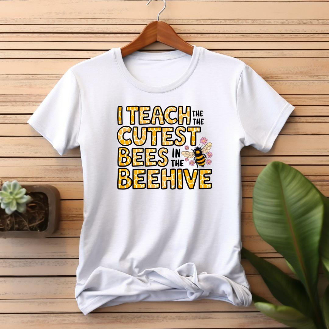 I teache the cutest bees in the beehive T-shirt - Beebloomify