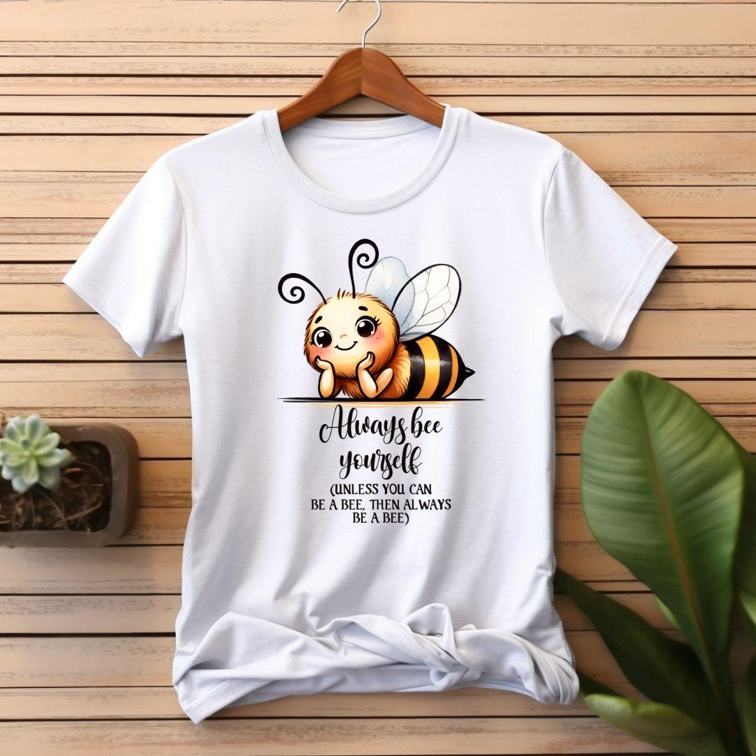 Always Bee Yourself T-shirt - Beebloomify