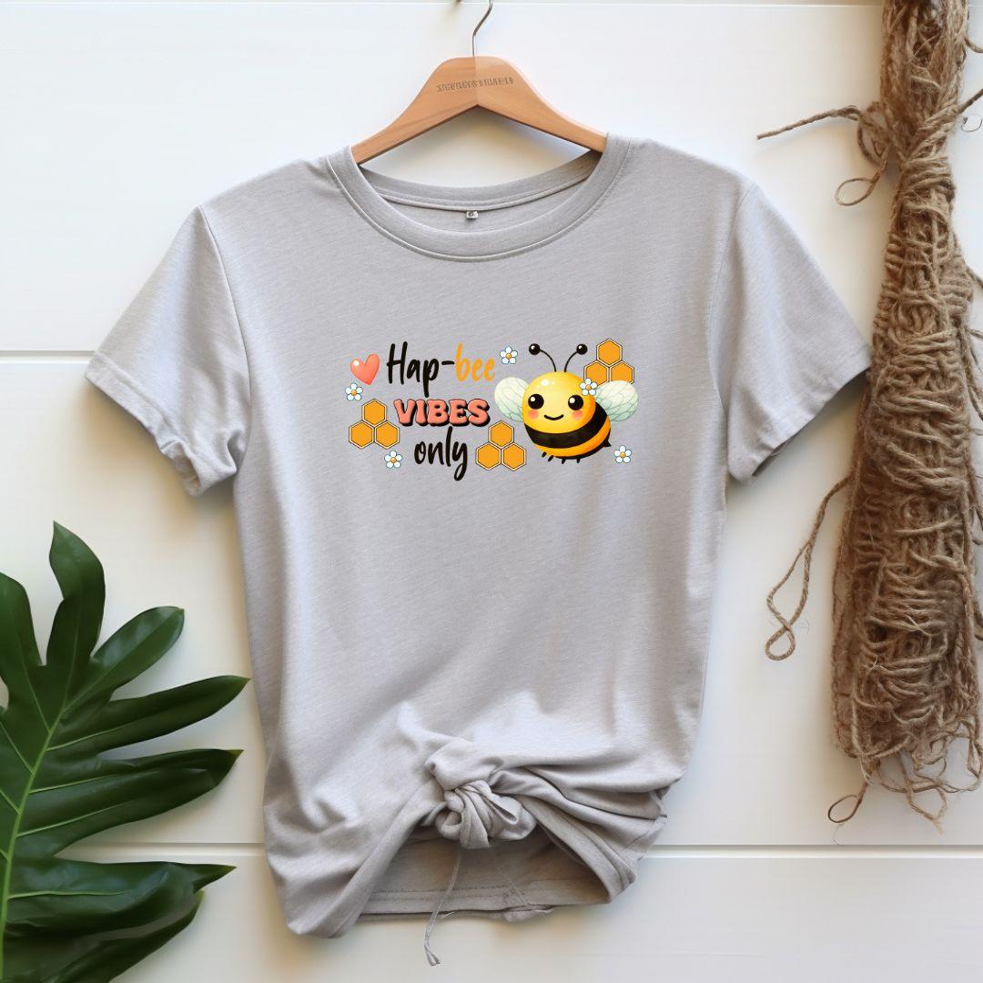 Hap-Bee Vibes Only T-shirt - Beebloomify