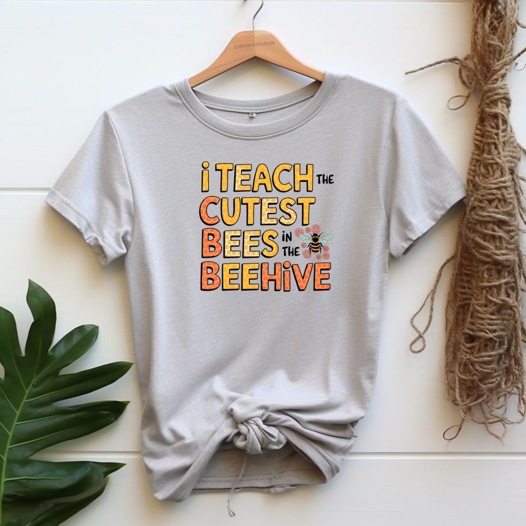 I Teach the Cutest Bees in the Beehive T-shirt - Beebloomify