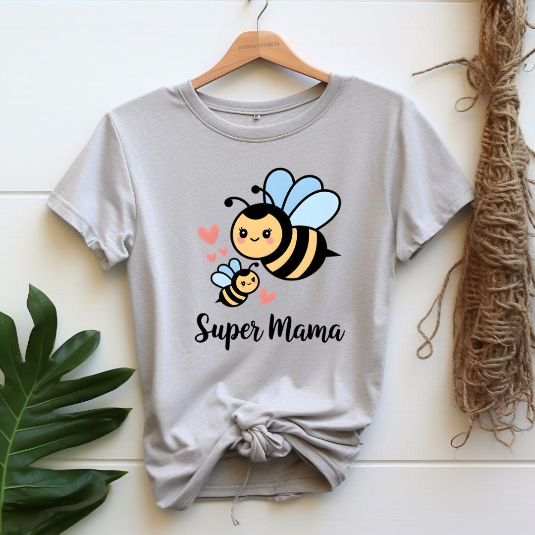 Super Mama T-shirt - Beebloomify