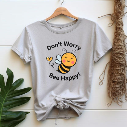 Don't Worry Be Happy T-shirt - Beebloomify