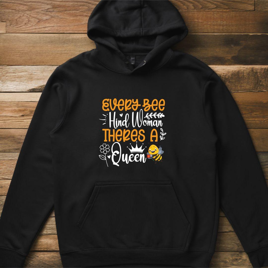 Every Bee Hind Woman Theres A Queen Unisex Heavy Blend™ hoodie - Beebloomify