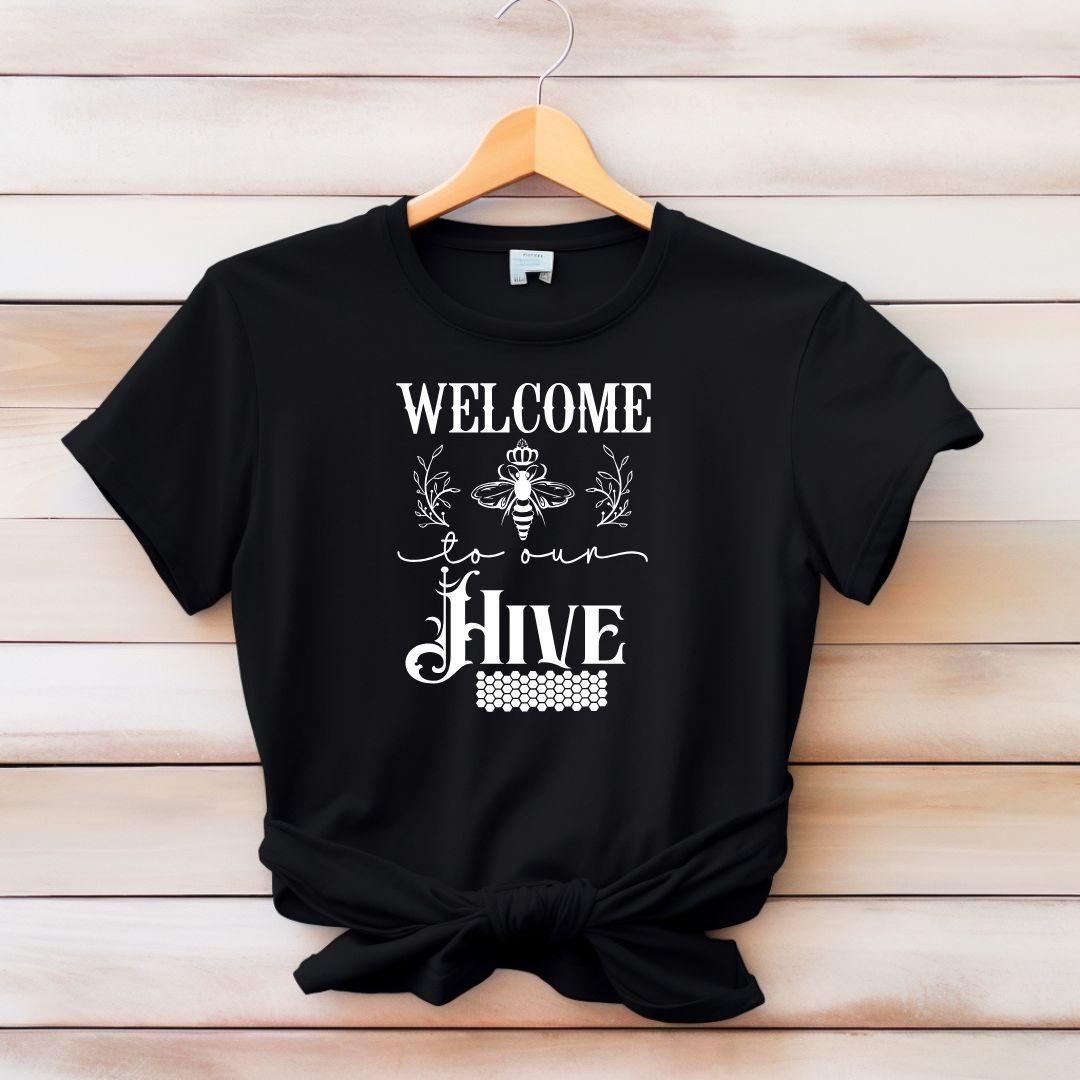 WELCOME TO OUR HIVE T-shirt - Beebloomify