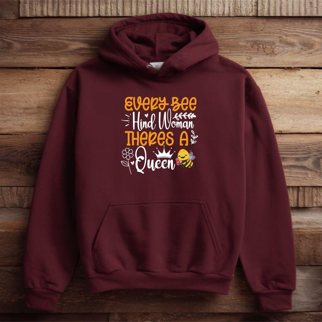 Every Bee Hind Woman Theres A Queen Unisex Heavy Blend™ hoodie - Beebloomify