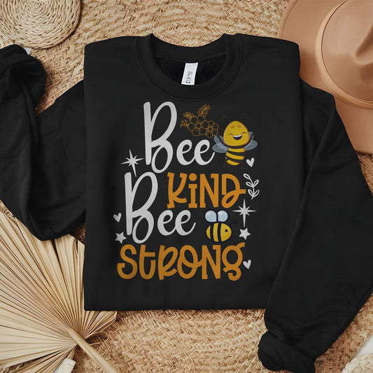 Bee Kind Bee Strong Sweatshirt - Beebloomify