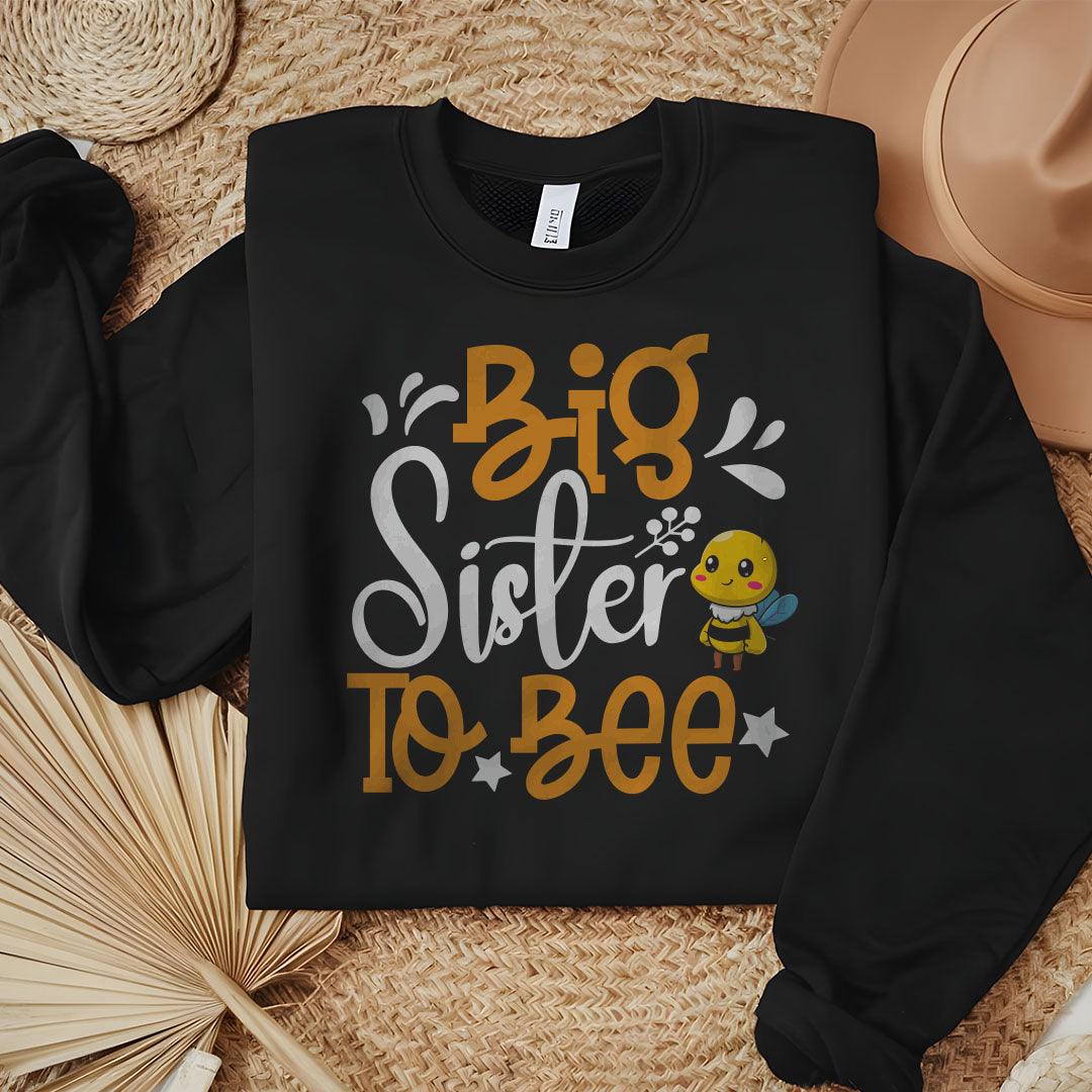 Big Sister To Bee Sweatshirt - Beebloomify