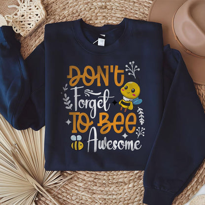 Don't Forget To Bee Awesome Sweatshirt - Beebloomify