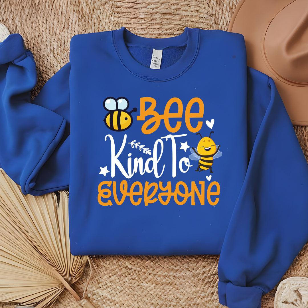 Bee Kind To Everyone Sweatshirt - Beebloomify