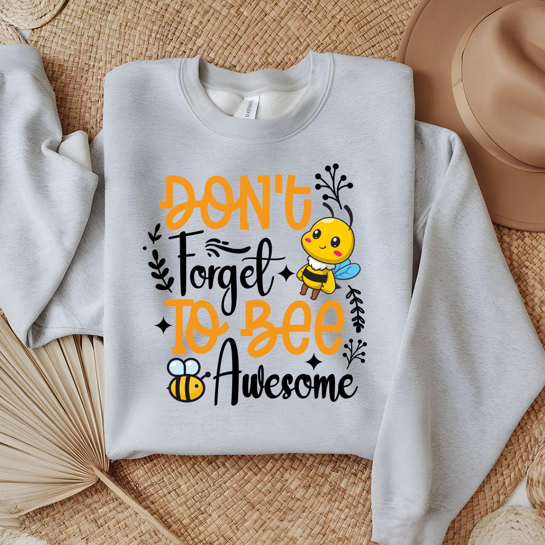 Don't Forget To Bee Awesome Sweatshirt - Beebloomify