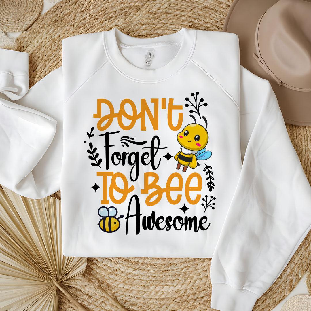 Don't Forget To Bee Awesome Sweatshirt - Beebloomify