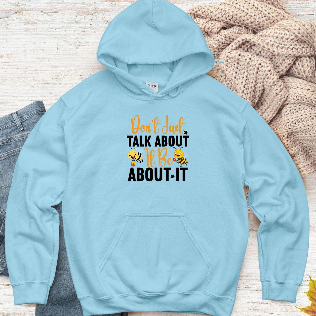 Don't Just Talk About It Be About It Unisex Heavy Blend™ hoodie - Beebloomify