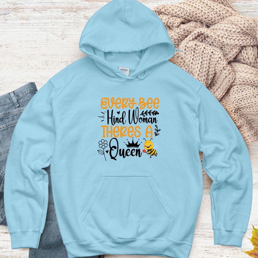 Every Bee Hind Woman Theres A Queen Unisex Heavy Blend™ hoodie - Beebloomify