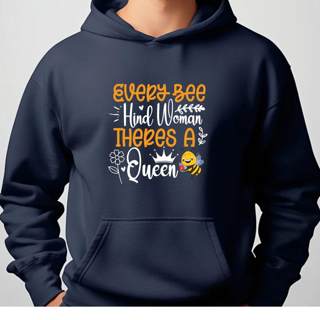 Every Bee Hind Woman Theres A Queen Unisex Heavy Blend™ hoodie - Beebloomify