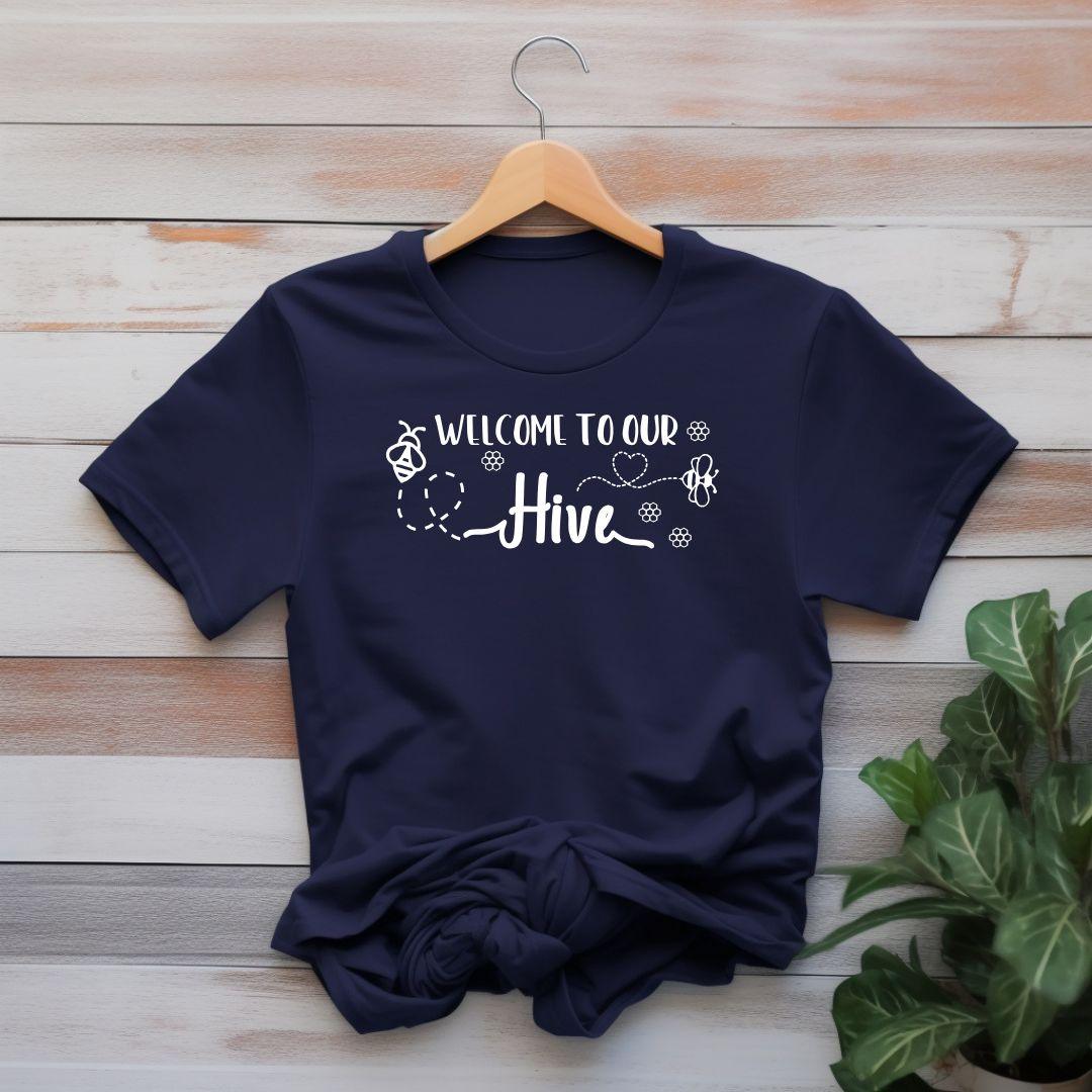 WELCOME TO OUR HIVE T-shirt - Beebloomify