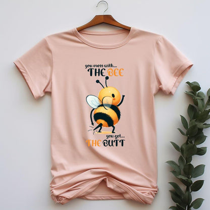 You Mess With The Bee You Get The Butt T-shirt - Beebloomify