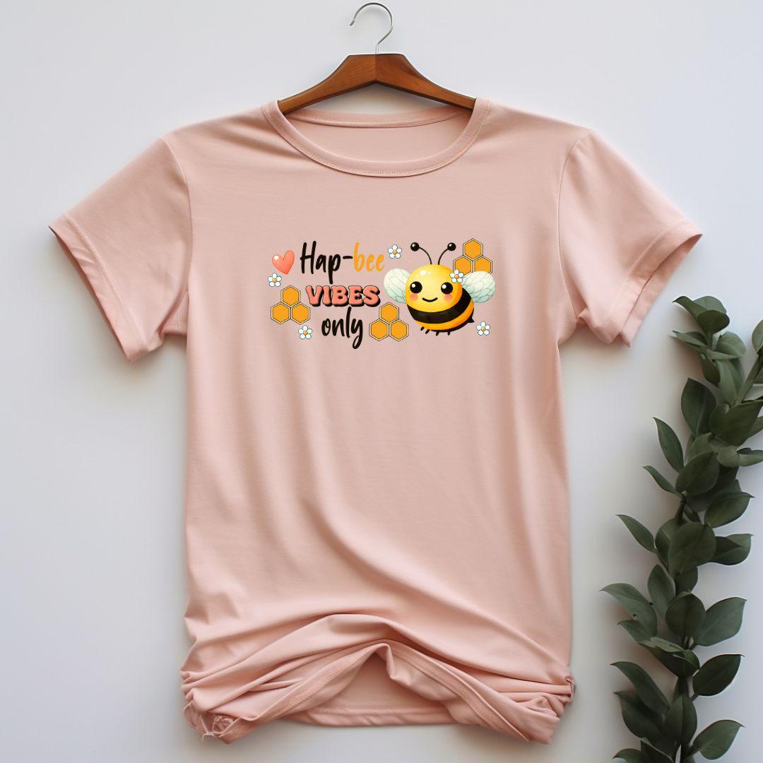 Hap-Bee Vibes Only T-shirt - Beebloomify