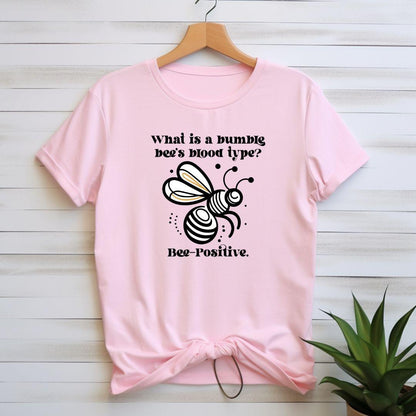 What Is Bumble Bee's Blood Type Bee Positive T-shirt - Beebloomify