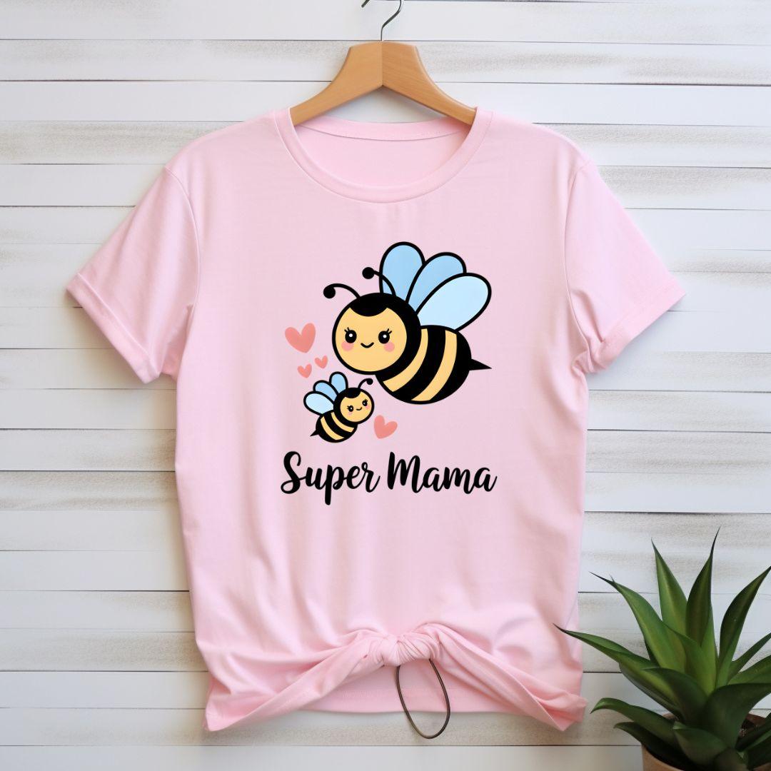 Super Mama T-shirt - Beebloomify