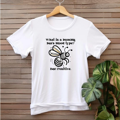 What Is Bumble Bee's Blood Type Bee Positive T-shirt - Beebloomify