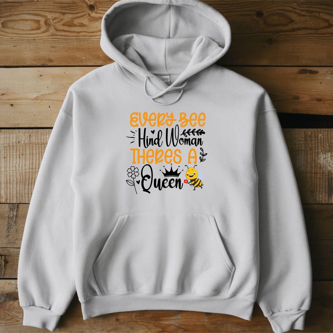 Every Bee Hind Woman Theres A Queen Unisex Heavy Blend™ hoodie - Beebloomify