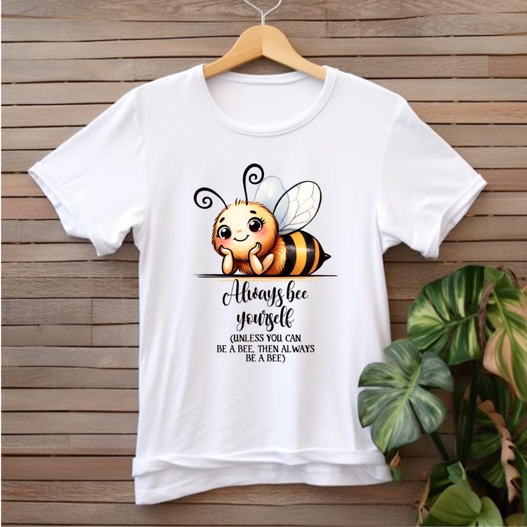 Always Bee Yourself T-shirt - Beebloomify