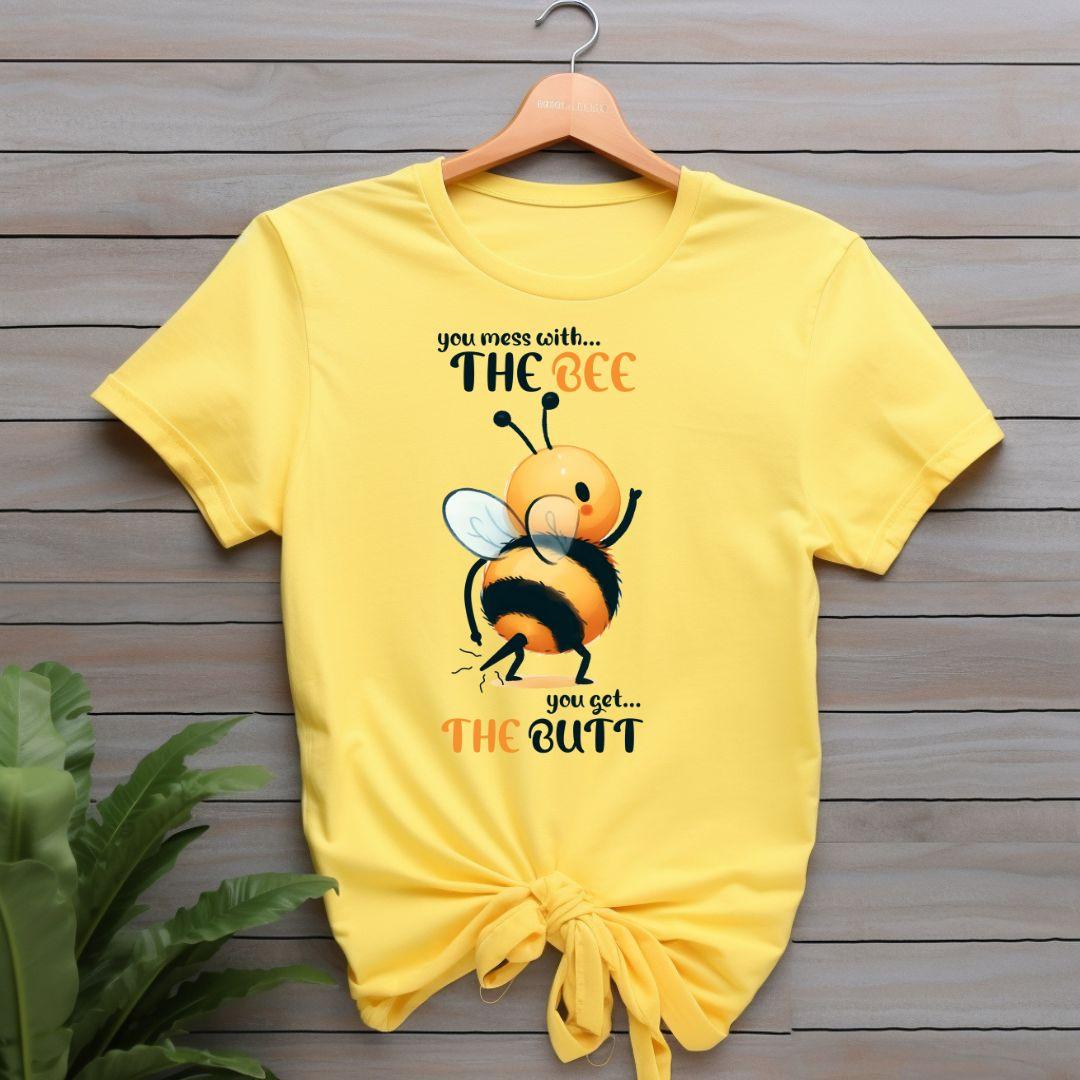 You Mess With The Bee You Get The Butt T-shirt - Beebloomify