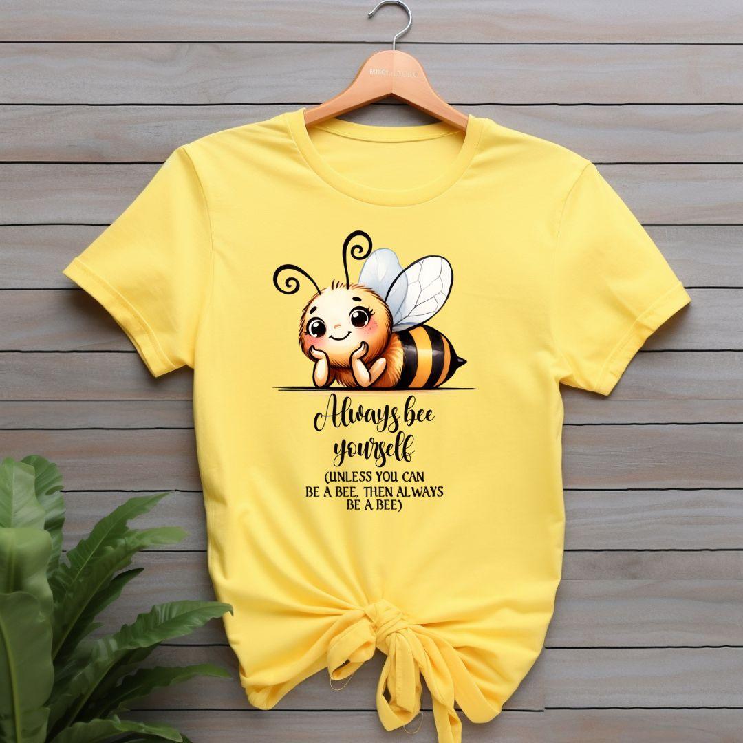 Always Bee Yourself T-shirt - Beebloomify