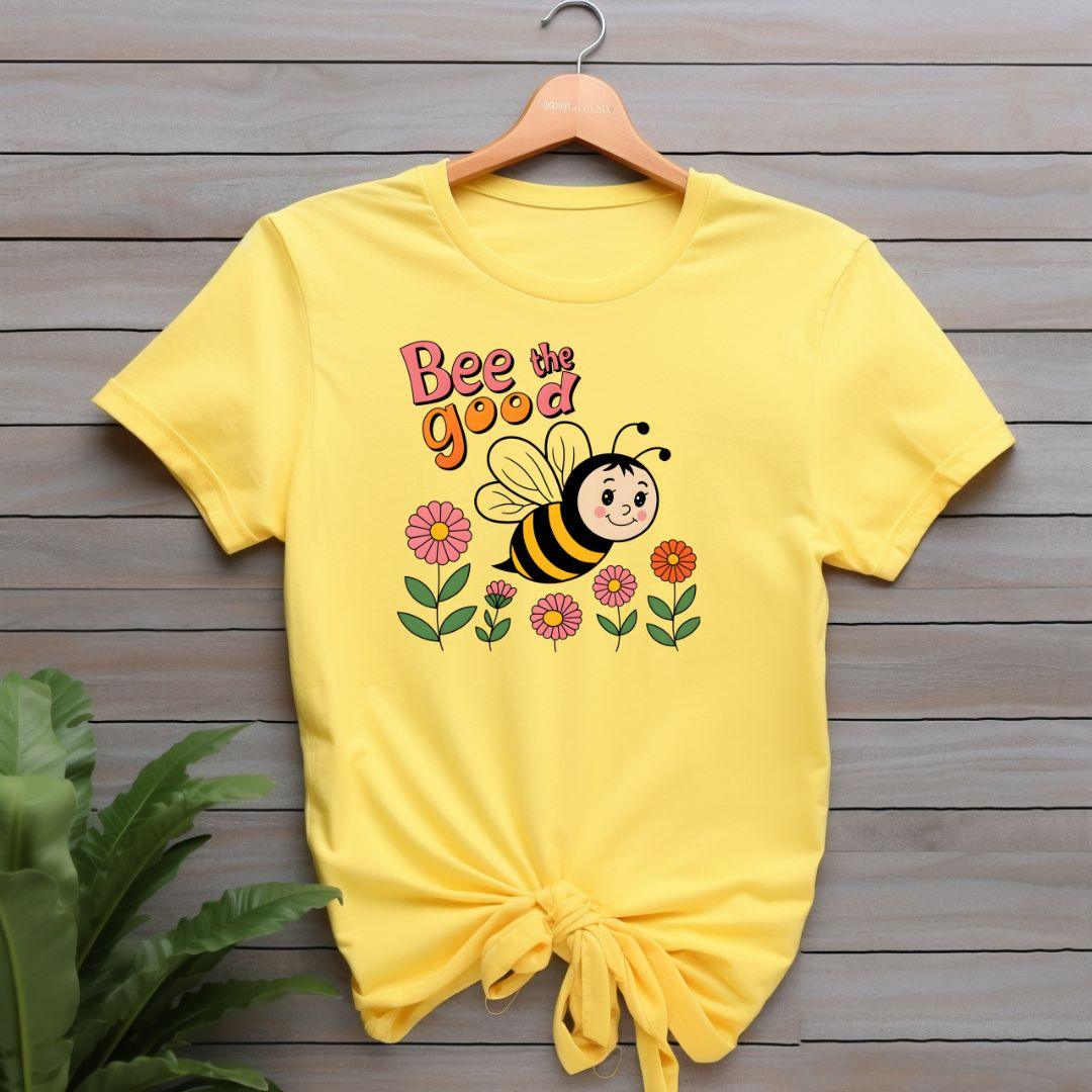 Bee the good T-shirt - Beebloomify